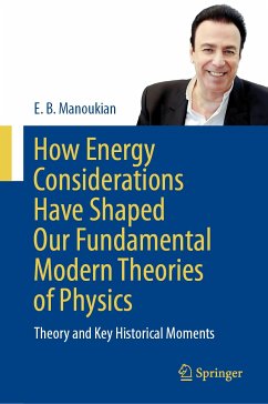 How Energy Considerations Have Shaped Our Fundamental Modern Theories of Physics (eBook, PDF) - Manoukian, E. B.