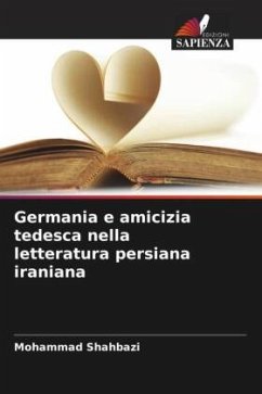Germania e amicizia tedesca nella letteratura persiana iraniana - Shahbazi, Mohammad