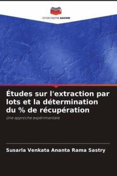 Études sur l'extraction par lots et la détermination du % de récupération - Sastry, Susarla Venkata Ananta Rama