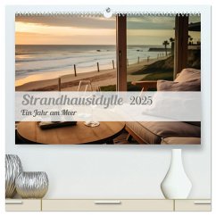 Strandhausidylle (hochwertiger Premium Wandkalender 2025 DIN A2 quer), Kunstdruck in Hochglanz