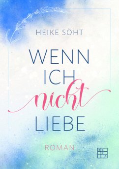 Wenn ich nicht liebe - Söht, Heike