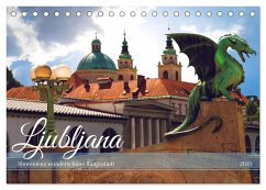 Ljubljana - Sloweniens wunderschöne Hauptstadt (Tischkalender 2025 DIN A5 quer), CALVENDO Monatskalender - Calvendo;Drachenkind-Fotografie
