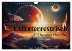 Extraterrestrisch - Auf fremden Planeten (Wandkalender 2025 DIN A4 quer), CALVENDO Monatskalender - Calvendo;Wunderlich, Simone