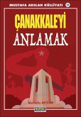 Çanakkale'yi Anlamak- (Mustafa Arslan Külliyati -12) (eBook, ePUB)