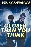 Closer Than You Think (eBook, ePUB)