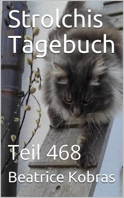 Strolchis Tagebuch - Teil 468 (eBook, ePUB) - Kobras, Beatrice