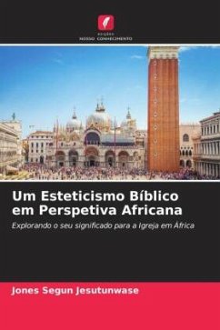 Um Esteticismo Bíblico em Perspetiva Africana - Jesutunwase, Jones Segun