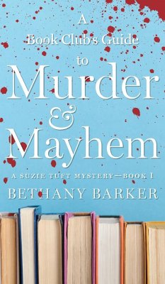 A Book Club's Guide to Murder & Mayhem - Barker, Bethany