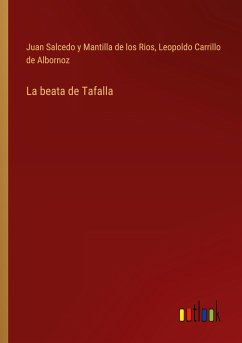 La beata de Tafalla - Salcedo y Mantilla de los Rios, Juan; Carrillo de Albornoz, Leopoldo