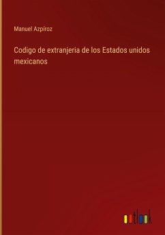 Codigo de extranjeria de los Estados unidos mexicanos - Azpíroz, Manuel