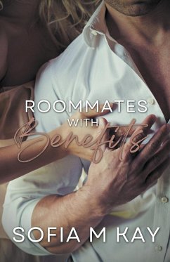 Roommates with Benefits - Kay, Sofia M