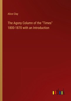 The Agony Column of the "Times" 1800-1870 with an Introduction