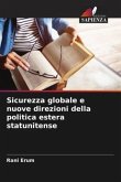 Sicurezza globale e nuove direzioni della politica estera statunitense