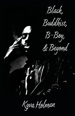 Black, Buddhist, B-Boy, & Beyond - Holman, Kyva