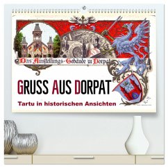 Gruss aus Dorpat - Tartu in historischen Ansichten (hochwertiger Premium Wandkalender 2025 DIN A2 quer), Kunstdruck in Hochglanz - Calvendo;Löwis of Menar, Henning von