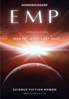 EMP Was ist jetzt los? 2023 - James und Louisas Reise nach Korfu - SCIENCE FICTION ROMAN -by James Thomas Batler: EMP-Th - THOMAS BATLER, JAMES