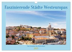 Faszinierende Städte Westeuropas - von Lissabon bis Antwerpen (Wandkalender 2025 DIN A3 quer), CALVENDO Monatskalender