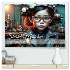 Starke Mädchen - Steampunk Welten (hochwertiger Premium Wandkalender 2025 DIN A2 quer), Kunstdruck in Hochglanz