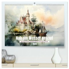 Nah am Wasser gebaut (hochwertiger Premium Wandkalender 2025 DIN A2 quer), Kunstdruck in Hochglanz