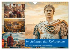Im Schatten des Kolosseums (Wandkalender 2025 DIN A4 quer), CALVENDO Monatskalender - Calvendo;Gierok-Latniak, Steffen