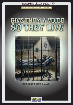 Give Them a Voice so They Live (eBook, ePUB) - Güzel, Ramazan Faruk