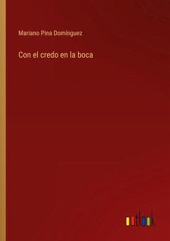 Con el credo en la boca - Pina Domínguez, Mariano