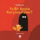 Ya Bir Ayiyla Karsilasirsam Ya Bir Ayiyla Karsilasirsam