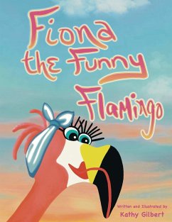 Fiona the Funny Flamingo - Gilbert, Kathy