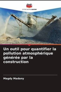 Un outil pour quantifier la pollution atmosphérique générée par la construction - Madany, Magdy