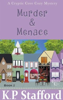 Murder & Menace (Cryptic Cove Cozy Mystery Series Book 2) - Stafford, K P