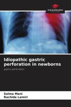 Idiopathic gastric perforation in newborns - Mani, Salma;Lamiri, Rachida