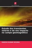 Estudo dos transientes solares e do seu impacto no campo geomagnético