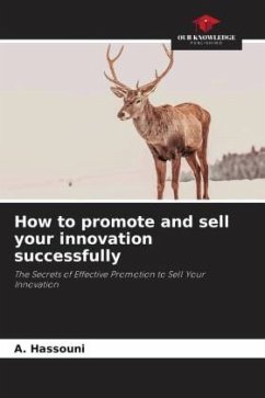 How to promote and sell your innovation successfully - Hassouni, A.