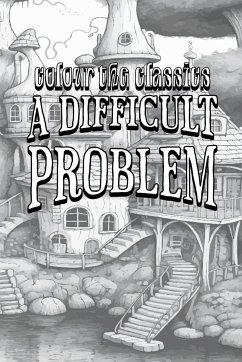 EXCLUSIVE COLORING BOOK Edition of Anna Katharine Green's A Difficult Problem - Colour the Classics