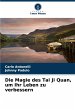 Die Magie des Tai Ji Quan, um Ihr Leben... - Bild 1