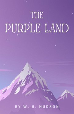 The Purple Land - Hudson, W. H.
