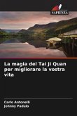 La magia del Tai Ji Quan per migliorare la vostra vita