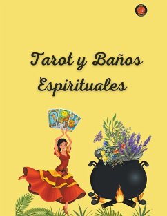 Tarot y Baños Espirituales - Rubi, Alina A; Rubi, Angeline A.