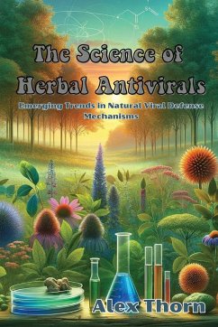 The Science of Herbal Antivirals - Thorn, Alex