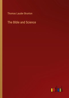 The Bible and Science - Brunton, Thomas Lauder