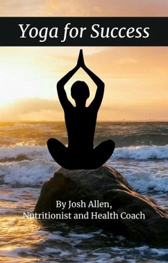 Yoga for Success (eBook, ePUB) - Allen, Josh