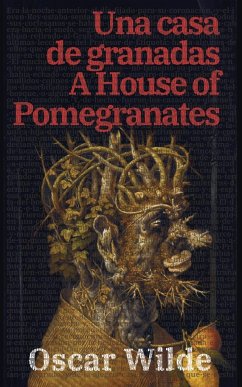 Una casa de granadas - A House of Pomegranates - Wilde, Oscar