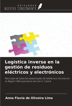 Logística inversa en la gestión de residuos eléctricos y electrónicos - de Oliveira Lima, Anna Flavia Logística inversa en la gestión de residuos eléctricos y electrónicos - de Oliveira Lima, Anna Flavia