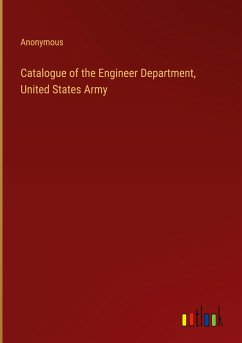 Catalogue of the Engineer Department, United States Army - Anonymous