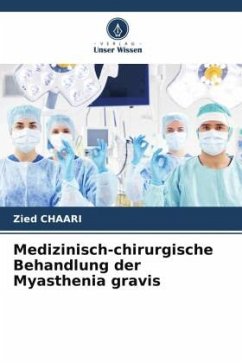 Medizinisch-chirurgische Behandlung der Myasthenia gravis - Chaari, Zied