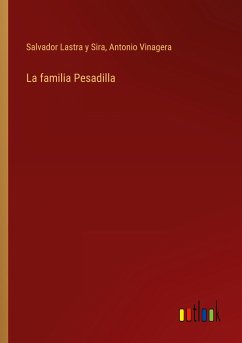 La familia Pesadilla - Lastra Y Sira, Salvador; Vinagera, Antonio