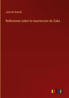 Reflexiones sobre la insurreccion de Cuba