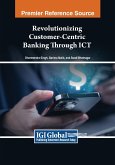 Revolutionizing Customer-Centric Banking Through ICT