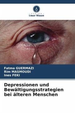 Depressionen und Bewältigungsstrategien bei älteren Menschen - Guermazi, Fatma;Masmoudi, Rim;Feki, Ines