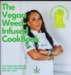 The Vegan Weed Infused Cookbook - Locke, Chef Key